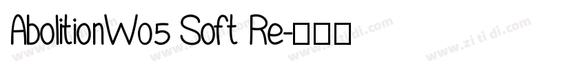 AbolitionW05 Soft Re字体转换
